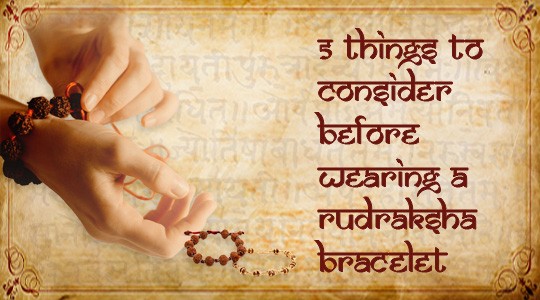 5 Things to Consider Before Wearing a Rudraksha Bracelet